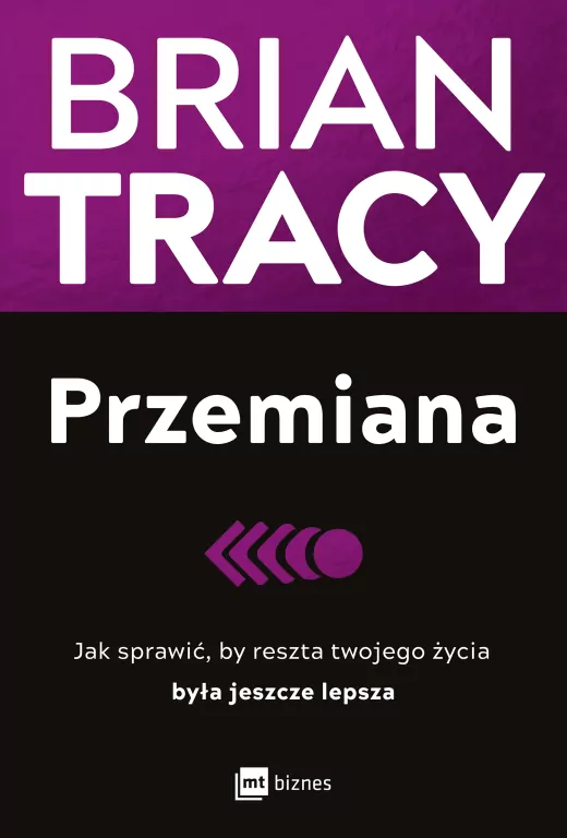 Przemiana. Jak sprawić, by reszta twojego życia była jeszcze lepsza wyd. 2 - tantis.pl
