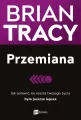 Przemiana. Jak sprawić, by reszta twojego życia była jeszcze lepsza wyd. 2 - tantis.pl