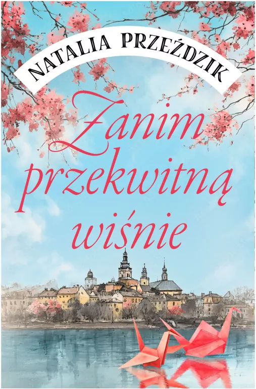 Zanim przekwitną wiśnie - tantis.pl