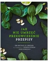 Jak nie umrzeć przedwcześnie. Przepisy - tantis.pl