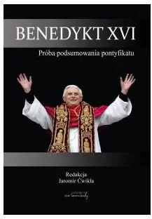 Benedykt XVI. Próba podsumowania pontyfikatu - tantis.pl