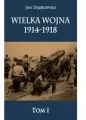 Wielka Wojna 1914-1918. Tom 1 - tantis.pl
