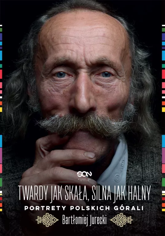 Twardy jak skała, silna jak halny. Portrety polskich górali - tantis.pl