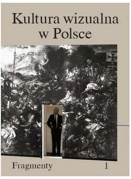 Kultura wizualna w Polsce. Fragmenty. Seria Wizualna. Tom 1 - tantis.pl