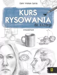 Kurs rysowania dla każdego. Wydanie piąte