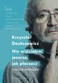 Nie widziałem, jak płaczesz. Wiersze wszystkie - tantis.pl