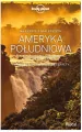 Ameryka Południowa. Brazylia, Argentyna, Chile, Boliwia, Peru, Ekwador, Kolumbia. Lonely Planet - tantis.pl