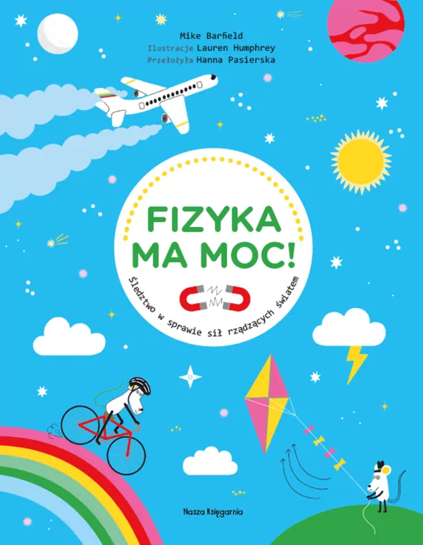 Fizyka ma moc! Śledztwo w sprawie sił rządzących światem - tantis.pl