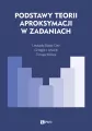 Podstawy teorii aproksymacji w zadaniach - tantis.pl