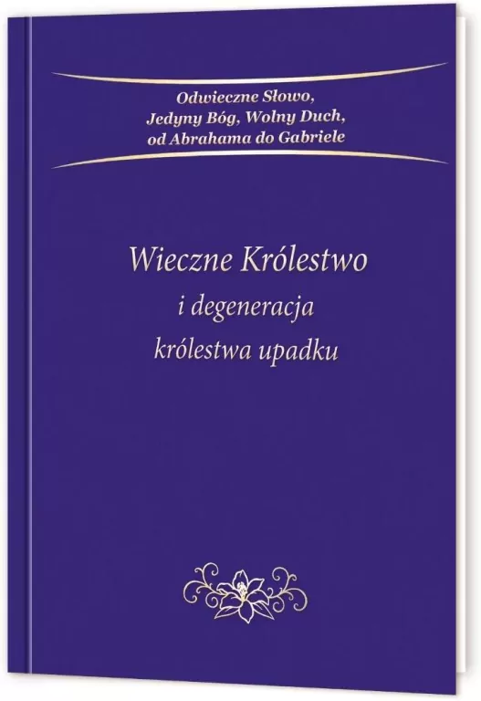 Wieczne Królestwo i degeneracja królestwa upadku - tantis.pl