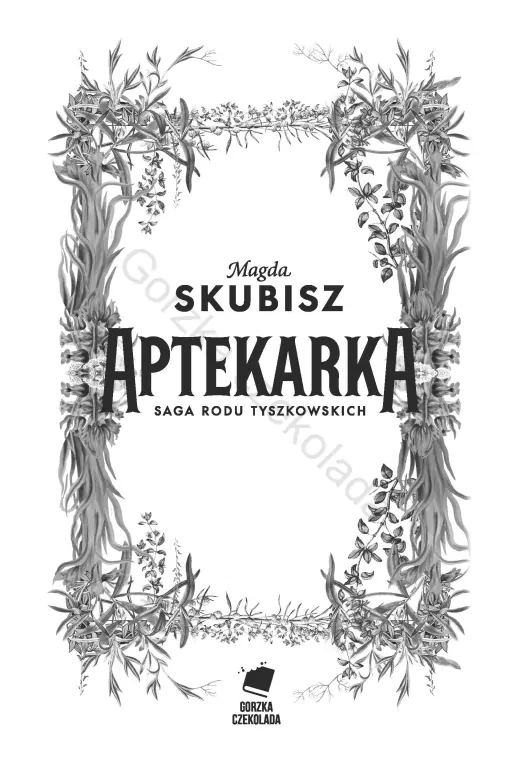 Aptekarka. Saga rodu Tyszkowskich. Tom 1 - tantis.pl