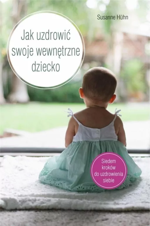Jak uzdrowić swoje wewnętrzne dziecko - tantis.pl
