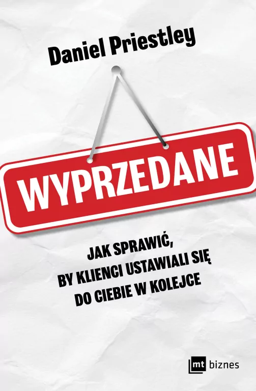 Wyprzedane. Jak sprawić, by klienci ustawiali się do ciebie w kolejce - tantis.pl