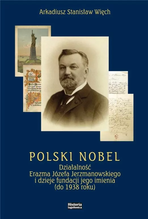 Polski Nobel. Działalność Erazma Józefa Jerzmanowskiego i dzieje fundacji jego imienia (do 1938 roku) - tantis.pl