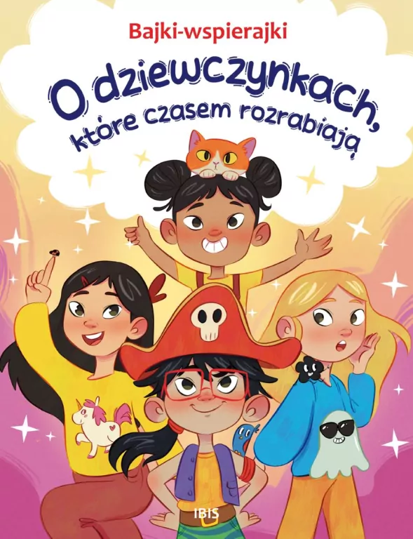 O dziewczynkach, które czasem rozrabiają. Bajki-wspierajki - tantis.pl