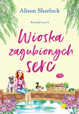 Wioska zagubionych serc. Riverside Lane. Tom 2