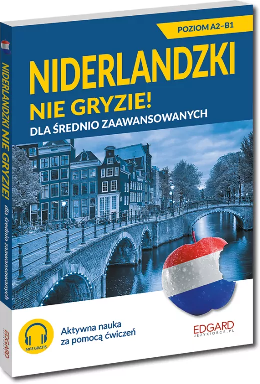 Niderlandzki nie gryzie! Poziom A2-B1. Dla średnio zaawansowanych - tantis.pl