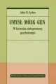 Umysł. Mózg. Gen. W kierunku zintegrowanej - tantis.pl