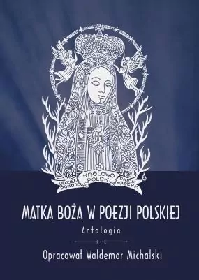 Matka Boża w poezji polskiej. Antologia - tantis.pl