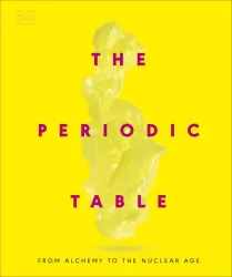 Periodic Table. From Alchemy to the Nuclear Age