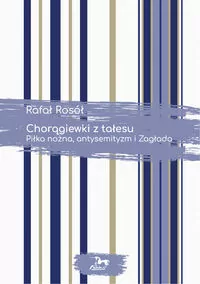 Chorągiewki z tałesu. Piłka nożna antysemityzm i Zagłada - tantis.pl