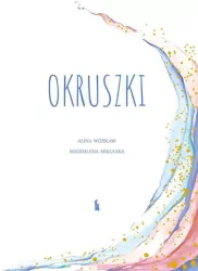 Okruszki. 26 historii spisanych przez rodziców po stracie dziecka