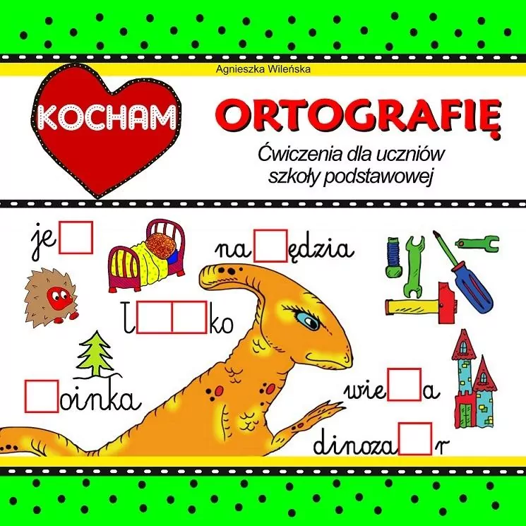 Kocham ortografię. Ćwiczenia dla uczniów - tantis.pl