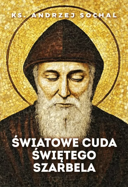 Światowe cuda świętego Szarbela - tantis.pl