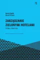 Zarządzanie zielonymi hotelami. Teoria i praktyka - tantis.pl
