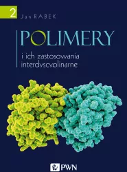 Polimery i ich zastosowania interdyscyplinarne. Tom 2