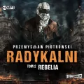 Rebelia. Radykalni. Tom 2. Audiobook - tantis.pl