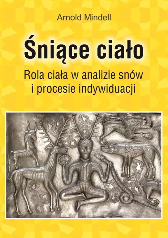 Śniące ciało. Rola ciała w analizie snów i procesie indywiduacji - tantis.pl
