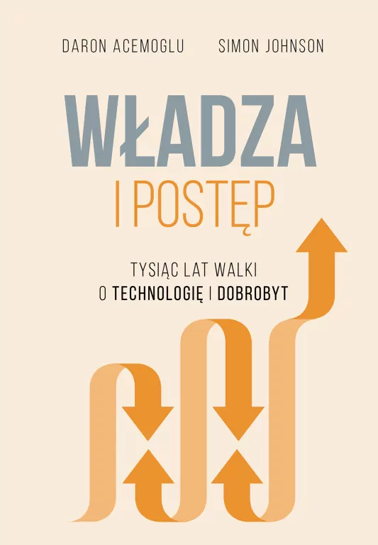 Władza i postęp. Tysiąc lat walki o technologię i dobrobyt - tantis.pl