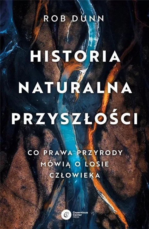 Historia naturalna przyszłości. Co prawa przyrody mówią o losie człowieka - tantis.pl
