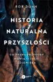 Historia naturalna przyszłości. Co prawa przyrody mówią o losie człowieka - tantis.pl