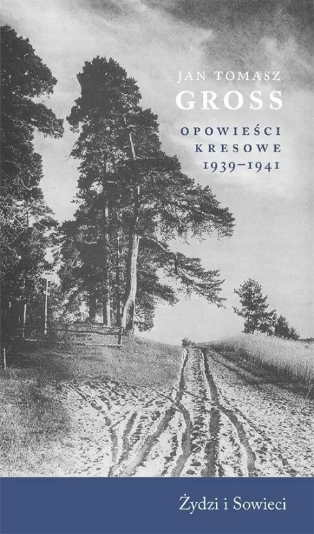 Opowieści kresowe 1939-1941. Żydzi i Sowieci - tantis.pl