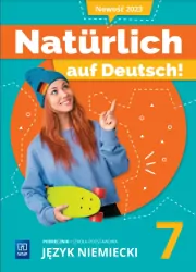 Natürlich auf Deutsch! Język niemiecki. Podręcznik. Klasa 7. Szkoła podstawowa