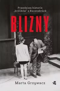 Blizny. Prawdziwa historia "królików" z Ravensbruck - tantis.pl