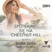 Spotkajmy się na Chestnut Hill. Tom1. Audiobook - tantis.pl