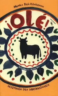 Świat dla Dociekliwych. Ole!. Hiszpania - tantis.pl