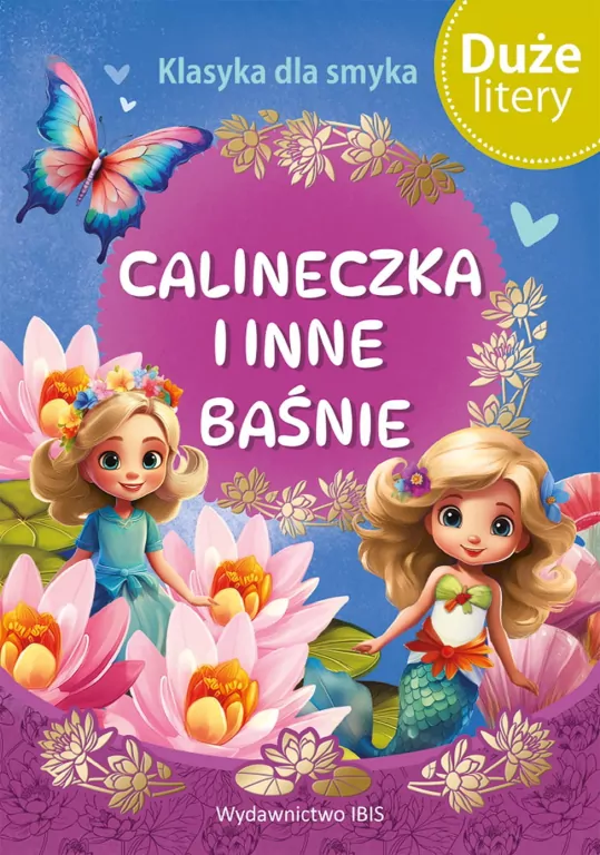 Klasyka dla smyka. Calineczka i inne baśnie - tantis.pl