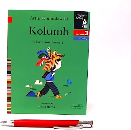 Kolumb. Całkiem inna historia. Czytam sobie. Poziom 3 - tantis.pl