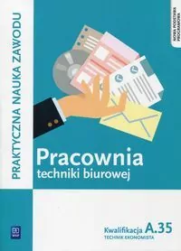 Pracownia techniki biurowej. Kwalifikacja A.35 - tantis.pl