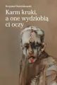 Karm kruki, a one wydziobią ci oczy - tantis.pl