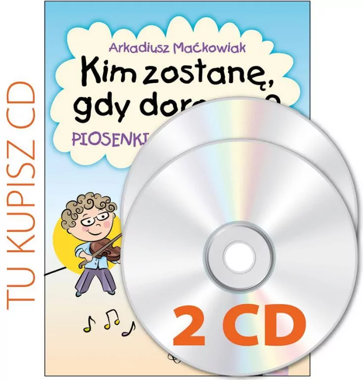 Kim zostanę, gdy dorosnę? 2 CD - tantis.pl