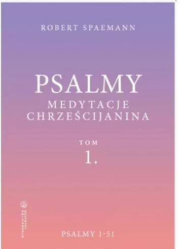 Psalmy. Medytacje chrześcijanina. Psalmy 1-51. Tom 1 - tantis.pl