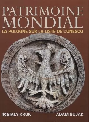 Światowe dziedzictwo. Polska na liście UNESCO. Wersja francuska - tantis.pl
