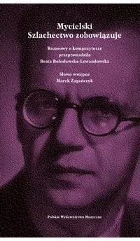 Mycielski. Szlachectwo zobowiązuje. Rozmowy o kompozytorach - tantis.pl
