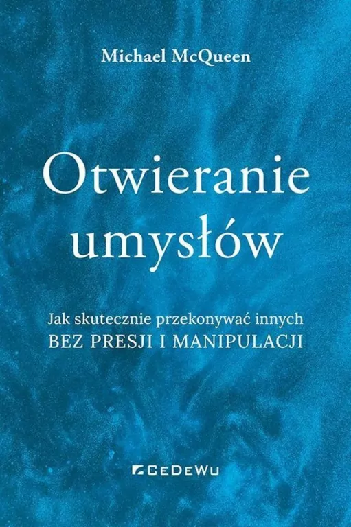 Otwieranie umysłów. Jak skutecznie przekonywać... - tantis.pl