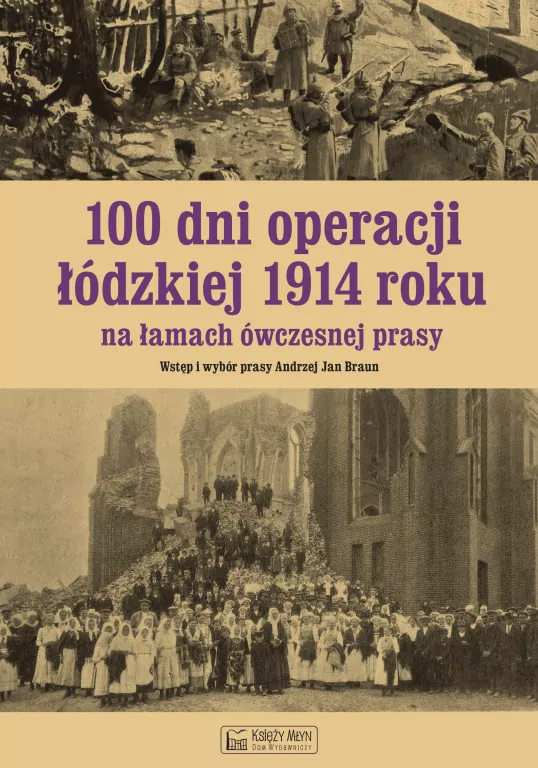 100 dni operacji łódzkiej 1914 roku na łamach ówczesnej pracy - tantis.pl